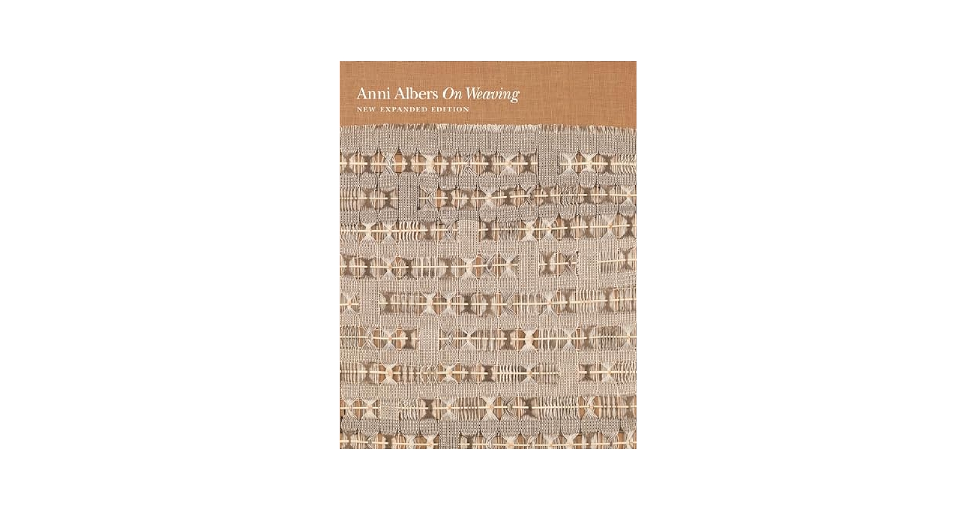 On Weaving: New Expanded Edition: Albers, Anni, Weber